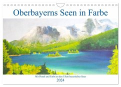 Oberbayerns Seen in Farbe - mit Pinsel und Farbe an den Ufern bayerischer Seen (Wandkalender 2024 DIN A4 quer), CALVENDO Monatskalender