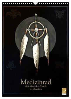 Medizinrad - die indianischen Monde im Jahreskreis (Wandkalender 2024 DIN A3 hoch), CALVENDO Monatskalender