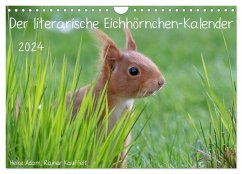 Der literarische Eichhörnchen-Kalender (Wandkalender 2024 DIN A4 quer), CALVENDO Monatskalender