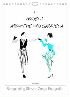 2 MODELS - ABOUT ME UND GABRIELA - Bodypainting Skizzen Zenga Fotografie (Wandkalender 2024 DIN A4 hoch), CALVENDO Monatskalender