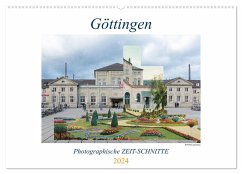Göttingen, Photographische ZEIT-SCHNITTE (Wandkalender 2024 DIN A2 quer), CALVENDO Monatskalender