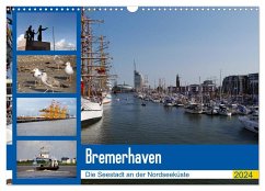 Bremerhaven. Die Seestadt an der Nordseeküste (Wandkalender 2024 DIN A3 quer), CALVENDO Monatskalender