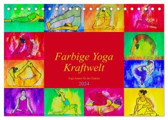 Farbige Yoga Kraftwelt - Yoga Asanas für die Chakren (Tischkalender 2024 DIN A5 quer), CALVENDO Monatskalender