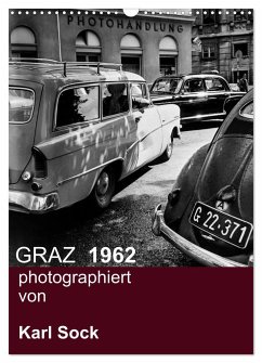 GRAZ 1962 photographiert von Karl Sock (Wandkalender 2024 DIN A3 hoch), CALVENDO Monatskalender