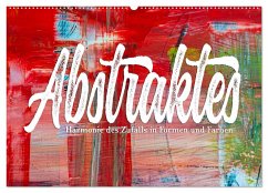 Abstraktes - Harmonie des Zufalls in Formen und Farben (Wandkalender 2024 DIN A2 quer), CALVENDO Monatskalender