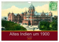 Altes Indien um 1900 (Wandkalender 2024 DIN A4 quer), CALVENDO Monatskalender