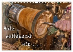 Holz enttäuscht nie (Wandkalender 2024 DIN A3 quer), CALVENDO Monatskalender - Eschrich - HeschFoto, Heiko