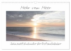 Mehr vom Meer: Sehnsuchtskalender für Ostseeliebhaber (Wandkalender 2024 DIN A3 quer), CALVENDO Monatskalender - Schulz, Stephan