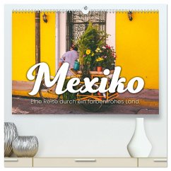 Mexiko - Eine Reise durch ein farbenfrohes Land. (hochwertiger Premium Wandkalender 2024 DIN A2 quer), Kunstdruck in Hochglanz - SF