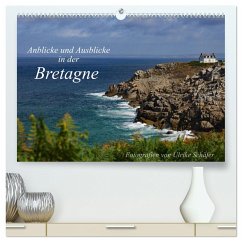Anblicke und Ausblicke in der Bretagne (hochwertiger Premium Wandkalender 2024 DIN A2 quer), Kunstdruck in Hochglanz