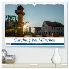 Garching bei München / Die schönsten Ansichten. (hochwertiger Premium Wandkalender 2024 DIN A2 quer), Kunstdruck in Hochglanz