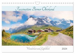 Faszination Berner Oberland 2024 - Wanderlust und Gipfelblick (Wandkalender 2024 DIN A4 quer), CALVENDO Monatskalender