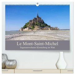 Le Mont-Saint-Michel - Sagenumwobener Klosterberg im Watt (hochwertiger Premium Wandkalender 2024 DIN A2 quer), Kunstdruck in Hochglanz