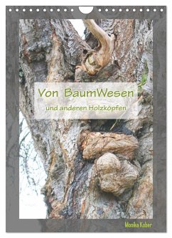 Von BaumWesen und anderen Holzköpfen (Wandkalender 2024 DIN A4 hoch), CALVENDO Monatskalender