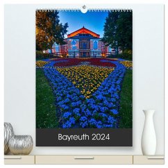 Bayreuth 2024 (hochwertiger Premium Wandkalender 2024 DIN A2 hoch), Kunstdruck in Hochglanz