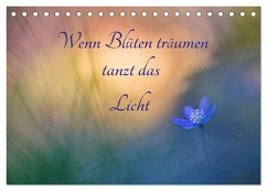 Wenn Blüten träumen tanzt das Licht (Tischkalender 2024 DIN A5 quer), CALVENDO Monatskalender - Berger (Kabefa), Karin