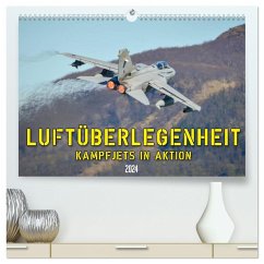Luftüberlegenheit - Kampfjets in Aktion (hochwertiger Premium Wandkalender 2024 DIN A2 quer), Kunstdruck in Hochglanz - Wenk, Marcel