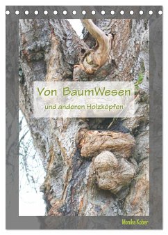 Von BaumWesen und anderen Holzköpfen (Tischkalender 2024 DIN A5 hoch), CALVENDO Monatskalender