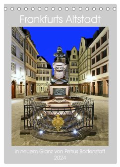 Frankfurts Altstadt in neuem Glanz von Petrus Bodenstaff (Tischkalender 2024 DIN A5 hoch), CALVENDO Monatskalender - Bodenstaff, Petrus