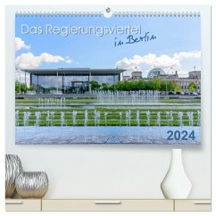 Das Regierungsviertel in Berlin (hochwertiger Premium Wandkalender 2024 DIN A2 quer), Kunstdruck in Hochglanz
