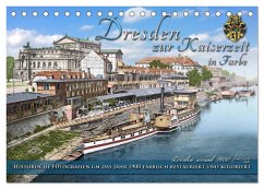 Historisches Dresden um 1900 neu restauriert und detailkoloriert (Tischkalender 2024 DIN A5 quer), CALVENDO Monatskalender