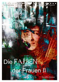 Die FARBEN der Frauen II (Wandkalender 2024 DIN A4 hoch), CALVENDO Monatskalender - & Medienkunst Kerstin Hesse, Foto-