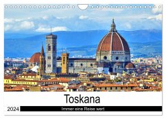 Toskana - Immer eine Reise wert (Wandkalender 2024 DIN A4 quer), CALVENDO Monatskalender - Berger, Andreas