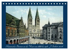 Historisches Bremen an der Weser von 1888 bis 1918 (Tischkalender 2024 DIN A5 quer), CALVENDO Monatskalender - Siebert, Jens