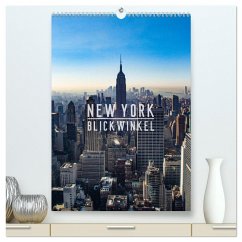 New York - Blickwinkel (hochwertiger Premium Wandkalender 2024 DIN A2 hoch), Kunstdruck in Hochglanz
