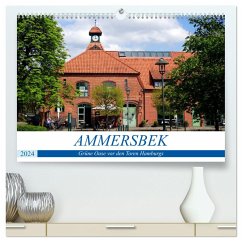 Ammersbek - Grüne Oase vor den Toren Hamburgs (hochwertiger Premium Wandkalender 2024 DIN A2 quer), Kunstdruck in Hochglanz