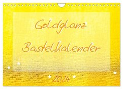 Goldglanz Bastelkalender (Wandkalender 2024 DIN A4 quer), CALVENDO Monatskalender