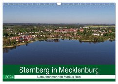 Sternberg in Mecklenburg - Luftaufnahmen von Markus Rein (Wandkalender 2024 DIN A3 quer), CALVENDO Monatskalender