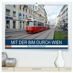 Mit der Bim durch Wien - Die Wiener Straßenbahn (hochwertiger Premium Wandkalender 2024 DIN A2 quer), Kunstdruck in Hochglanz - Gerstner, Wolfgang
