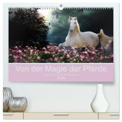 Von der Magie der Pferde (hochwertiger Premium Wandkalender 2024 DIN A2 quer), Kunstdruck in Hochglanz