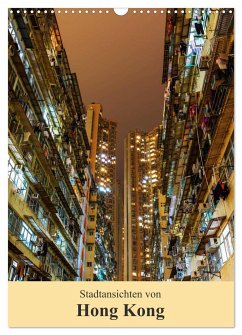 Stadtansichten von Hong Kong (Wandkalender 2024 DIN A3 hoch), CALVENDO Monatskalender
