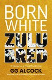 Born White Zulu Bred (eBook, ePUB)