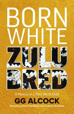 Born White Zulu Bred (eBook, ePUB) - Alcock, GG