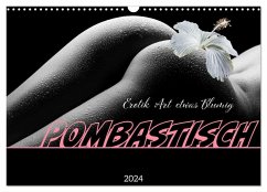 Erotik Art etwas Blumig POMBASTISCH (Wandkalender 2024 DIN A3 quer), CALVENDO Monatskalender