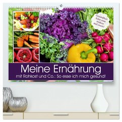 Meine Ernährung mit Rohkost und Co.: So esse ich mich gesund! (hochwertiger Premium Wandkalender 2024 DIN A2 quer), Kunstdruck in Hochglanz