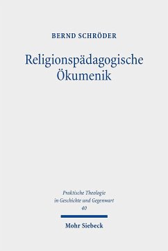Religionspädagogische Ökumenik - Schröder, Bernd