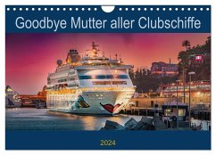 Goodbye Mutter aller Clubschiffe (Wandkalender 2024 DIN A4 quer), CALVENDO Monatskalender