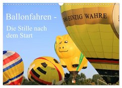 Ballonfahren - Die Stille nach dem Start (Wandkalender 2024 DIN A3 quer), CALVENDO Monatskalender