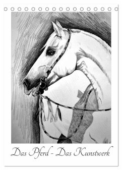 Das Pferd - Das Kunstwerk (Tischkalender 2024 DIN A5 hoch), CALVENDO Monatskalender