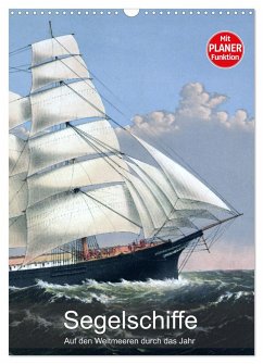 Segelschiffe - mit Planerfunktion (Wandkalender 2024 DIN A3 hoch), CALVENDO Monatskalender