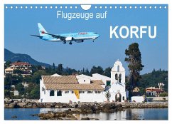 Flugzeuge auf Korfu (Wandkalender 2024 DIN A4 quer), CALVENDO Monatskalender