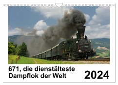 671, die dienstältesten Dampflok der Welt (Wandkalender 2024 DIN A4 quer), CALVENDO Monatskalender