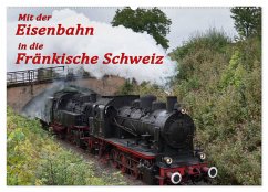 Mit der Eisenbahn in die Fränkische Schweiz (Wandkalender 2024 DIN A2 quer), CALVENDO Monatskalender