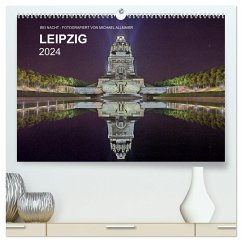 Leipzig - Fotografiert bei Nacht von Michael Allmaier (hochwertiger Premium Wandkalender 2024 DIN A2 quer), Kunstdruck in Hochglanz