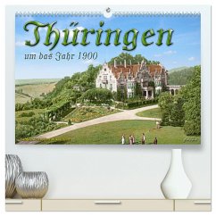 Thüringen um das Jahr 1900 ¿ Fotos neu restauriert und detailcoloriert. (hochwertiger Premium Wandkalender 2024 DIN A2 quer), Kunstdruck in Hochglanz - Tetsch, André