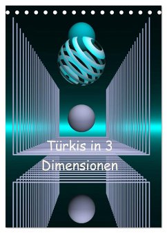 Türkis in 3 Dimensionen (Tischkalender 2024 DIN A5 hoch), CALVENDO Monatskalender